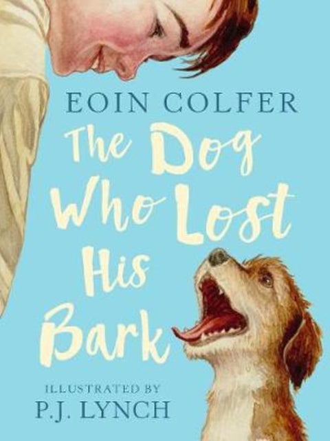The Dog Who Lost His Bark by Eoin Colfer - 9781406386622