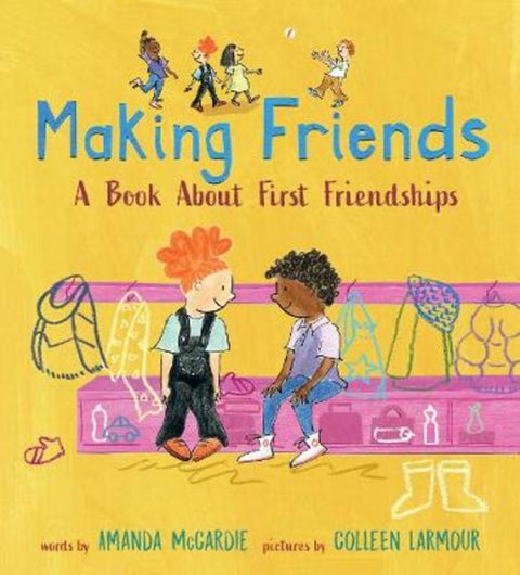 Making Friends: A Book About First Friendships by Amanda McCardie - 9781406387568