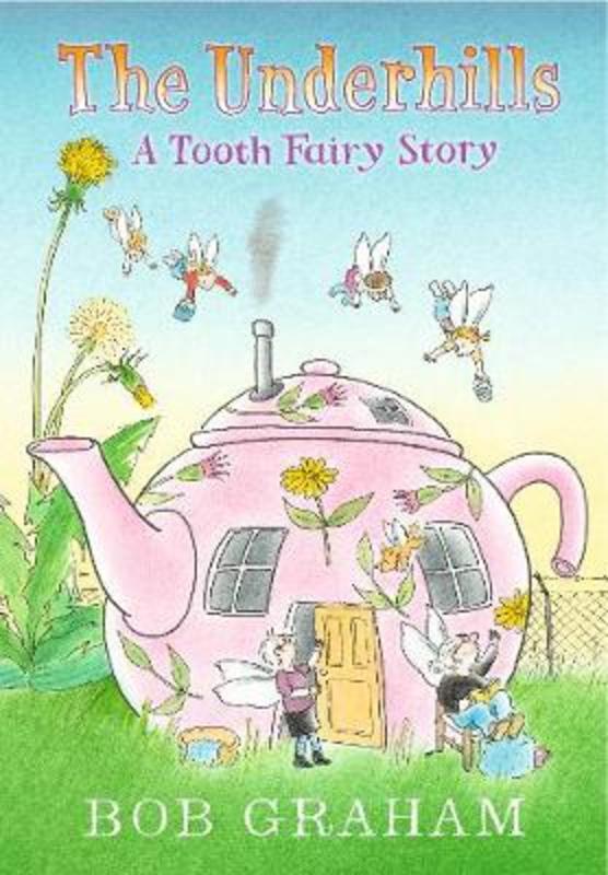 The Underhills: A Tooth Fairy Story by Bob Graham - 9781406387612