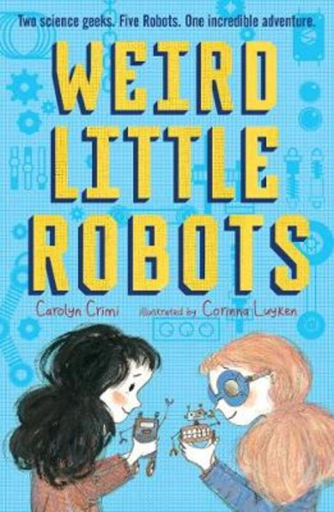 Weird Little Robots by Carolyn Crimi - 9781406387988