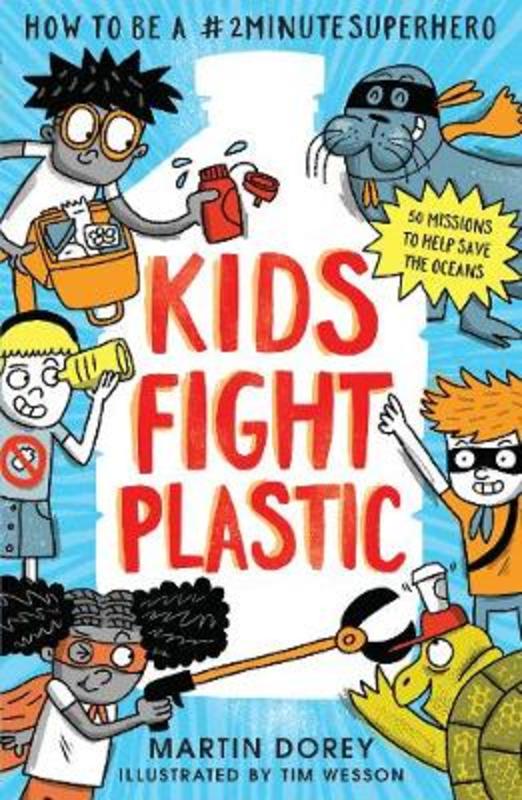 Kids Fight Plastic by Martin Dorey - 9781406390650