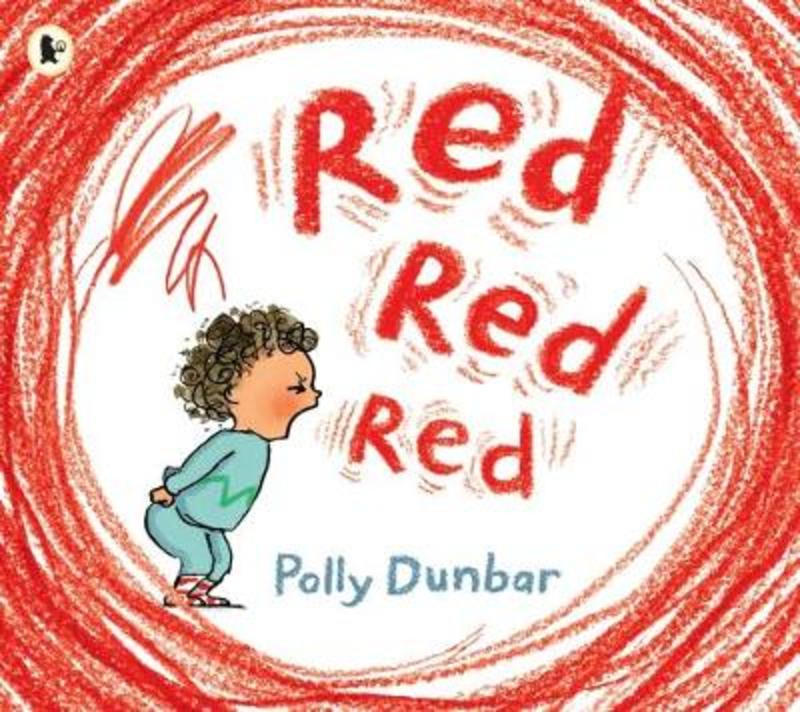 Red Red Red by Polly Dunbar - 9781406392906