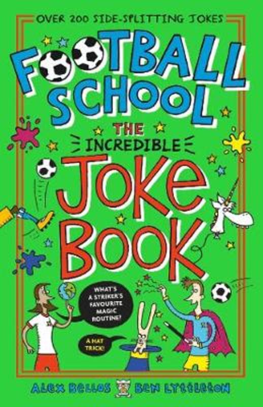 Football School: The Incredible Joke Book by Alex Bellos - 9781406393071