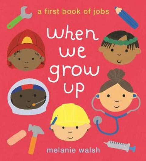 When We Grow Up: A First Book of Jobs by Melanie Walsh - 9781406394481