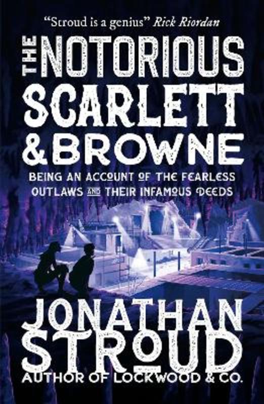 The Notorious Scarlett and Browne by Jonathan Stroud - 9781406394825