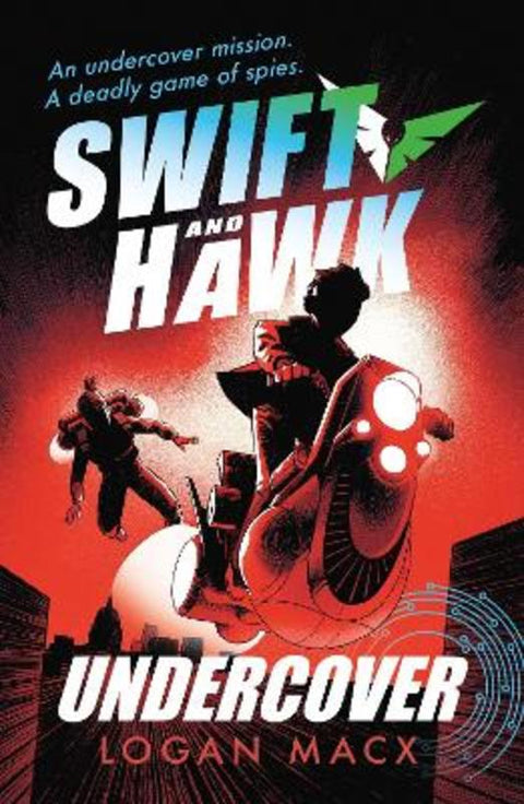 Swift and Hawk: Undercover by Logan Macx - 9781406394948