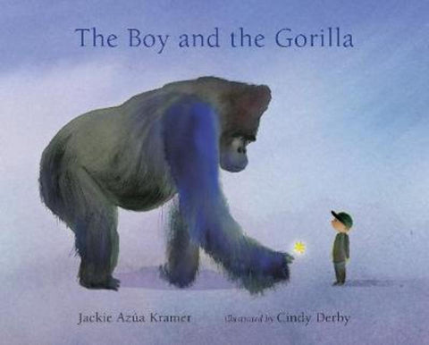 The Boy and the Gorilla by Jackie Azua Kramer - 9781406395549
