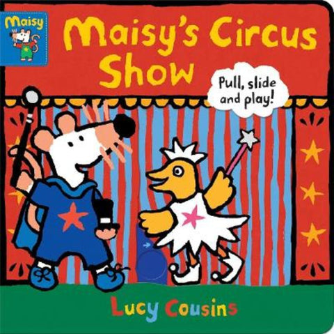 Maisy's Circus Show: Pull, Slide and Play! by Lucy Cousins - 9781406397017