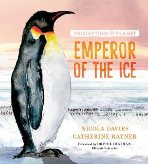 Protecting the Planet: Emperor of the Ice by Nicola Davies - 9781406397086