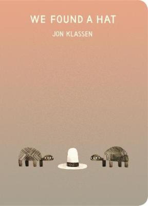 We Found a Hat by Jon Klassen - 9781406397116