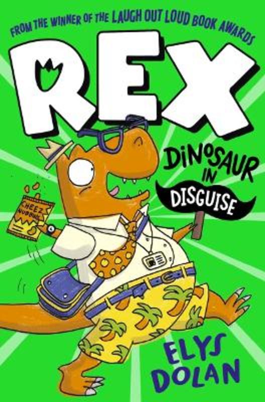 Rex: Dinosaur in Disguise by Elys Dolan - 9781406397703