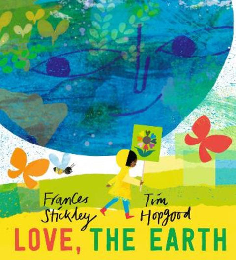 Love, the Earth by Frances Stickley - 9781406398199