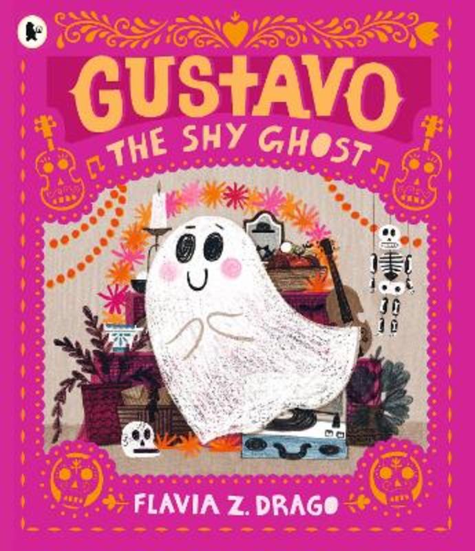 Gustavo, the Shy Ghost by Flavia Z. Drago - 9781406398502