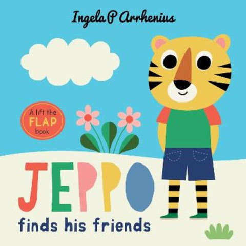 Jeppo Finds His Friends: A Lift-the-Flap Book by Ingela P. Arrhenius - 9781406398717