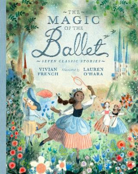 The Magic of the Ballet: Seven Classic Stories by Vivian French - 9781406398762