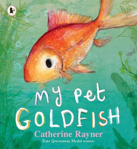 My Pet Goldfish by Catherine Rayner - 9781406398809