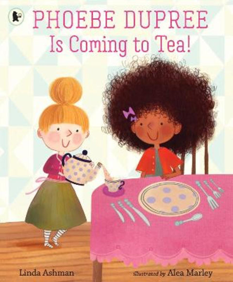 Phoebe Dupree Is Coming to Tea! by Linda Ashman - 9781406399912