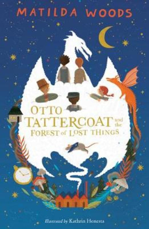 Otto Tattercoat and the Forest of Lost Things by Matilda Woods - 9781407184913