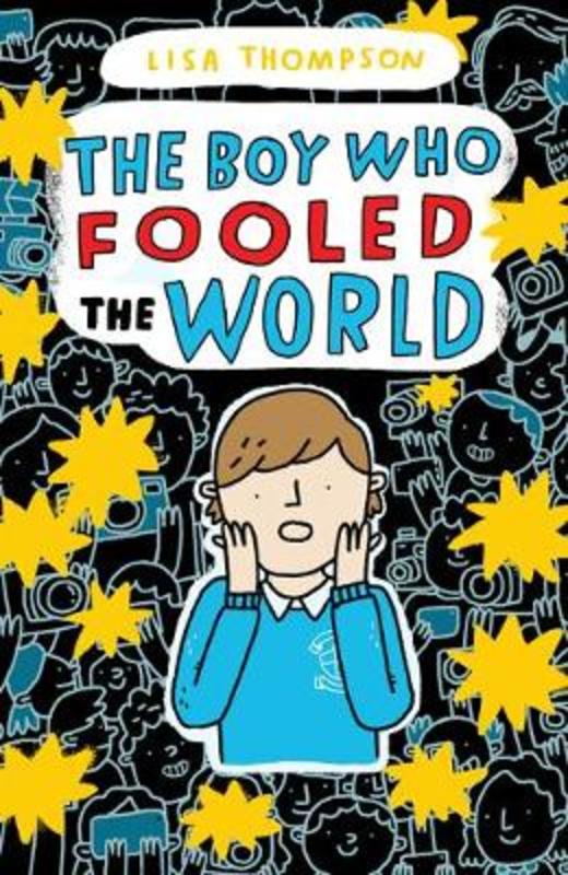 The Boy Who Fooled the World by Lisa Thompson - 9781407185132