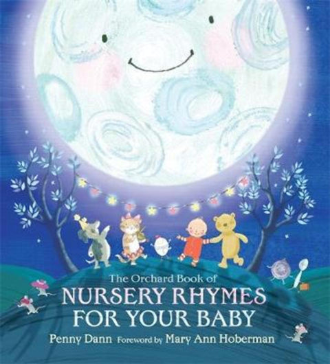 The Orchard Book of Nursery Rhymes for Your Baby by Penny Dann - 9781408304587