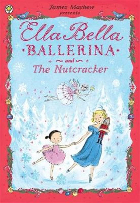 Ella Bella Ballerina and the Nutcracker by James Mayhew - 9781408314081
