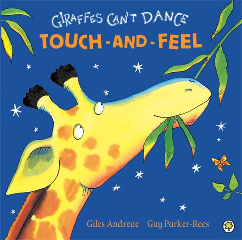 Giraffes Can't Dance Touch-and-Feel Board Book by Giles Andreae - 9781408330043