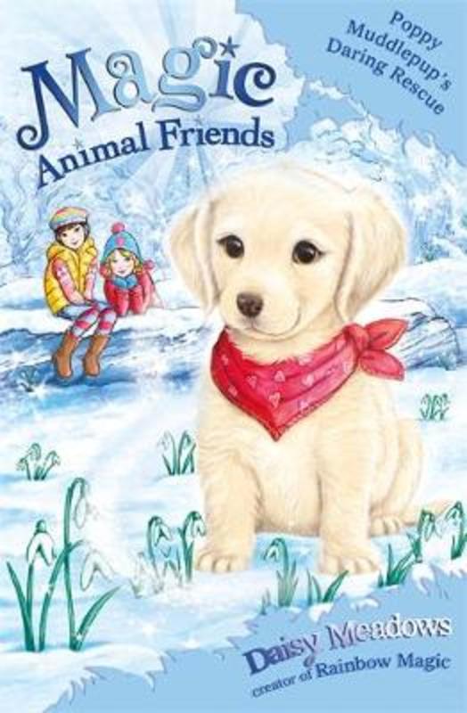 Magic Animal Friends: Poppy Muddlepup's Daring Rescue by Daisy Meadows - 9781408331750