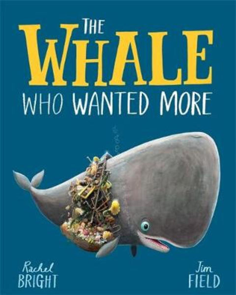 The Whale Who Wanted More by Rachel Bright - 9781408349236