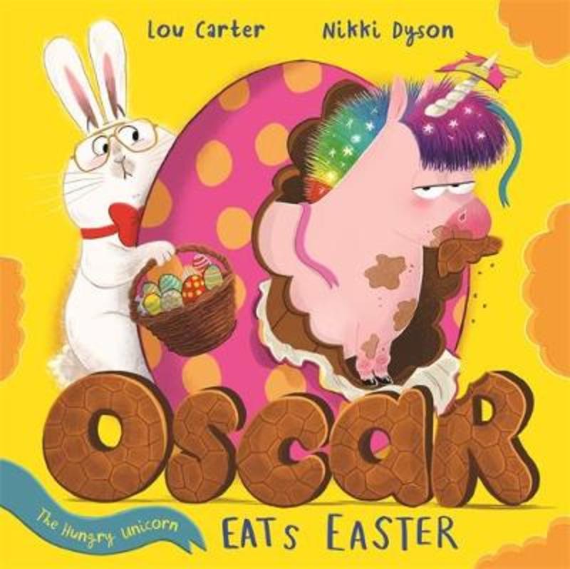 Oscar the Hungry Unicorn Eats Easter by Lou Carter - 9781408359396