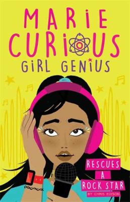 Marie Curious, Girl Genius: Rescues a Rock Star by Chris Edison - 9781408360071