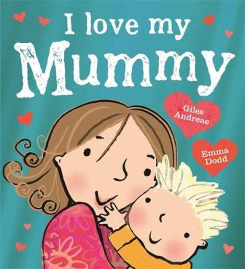 I Love My Mummy by Giles Andreae - 9781408363065