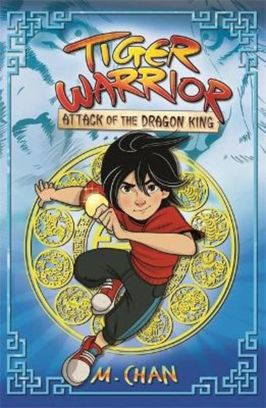 Tiger Warrior: Attack of the Dragon King by Maisie Chan - 9781408363089