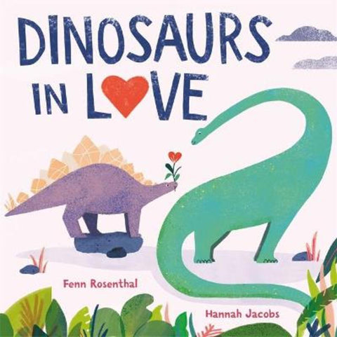 Dinosaurs in Love by Fenn Rosenthal - 9781408365069