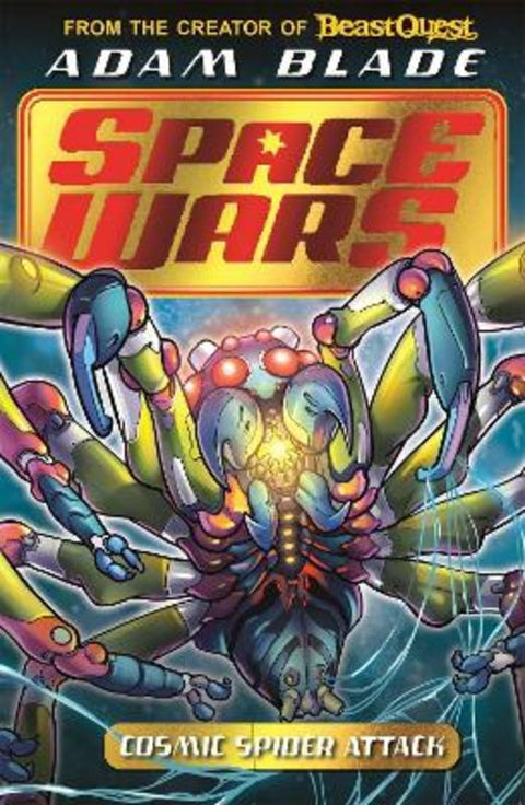 Beast Quest: Space Wars: Cosmic Spider Attack by Adam Blade - 9781408368008