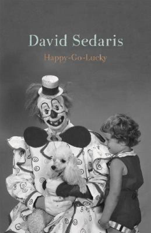 Happy-Go-Lucky by David Sedaris - 9781408714102