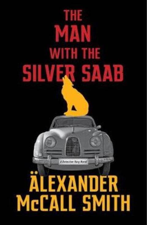 The Man with the Silver Saab by Alexander McCall Smith - 9781408714386