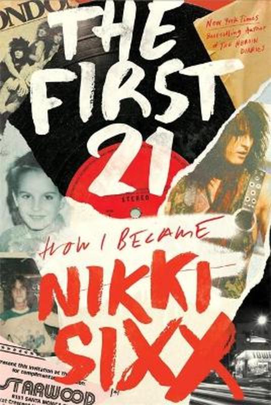 The First 21 by Nikki Sixx - 9781408716120