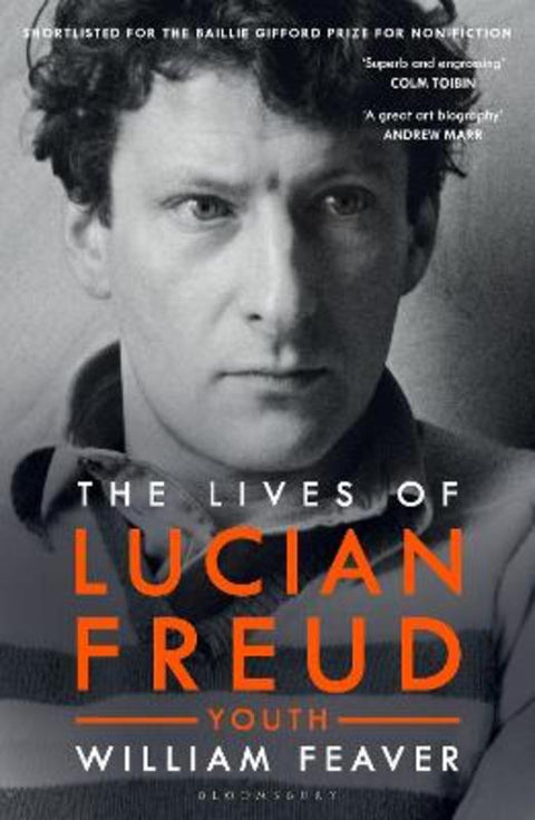 The Lives of Lucian Freud: YOUTH 1922 - 1968 by William Feaver - 9781408850954
