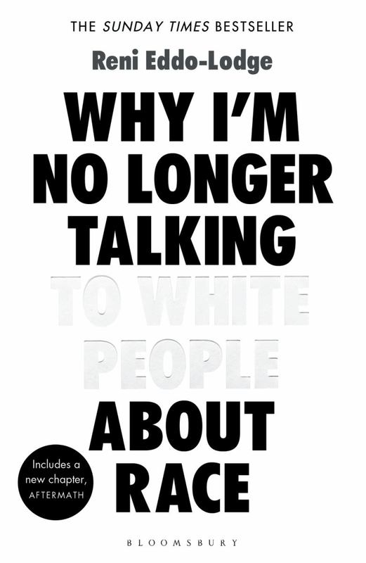 Why I'm No Longer Talking to White People About Race by Reni Eddo-Lodge - 9781408870587