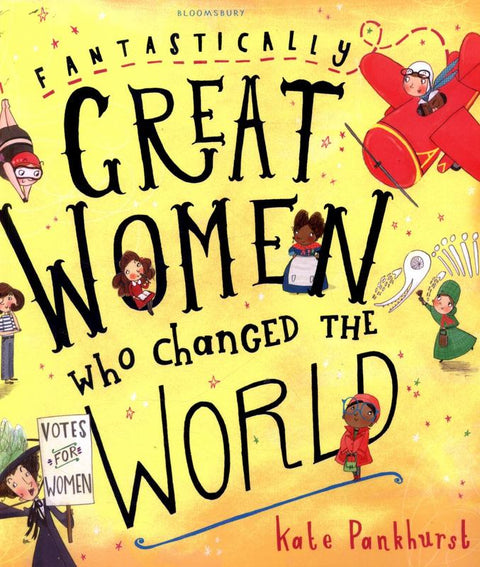 Fantastically Great Women Who Changed The World by Kate Pankhurst - 9781408876985