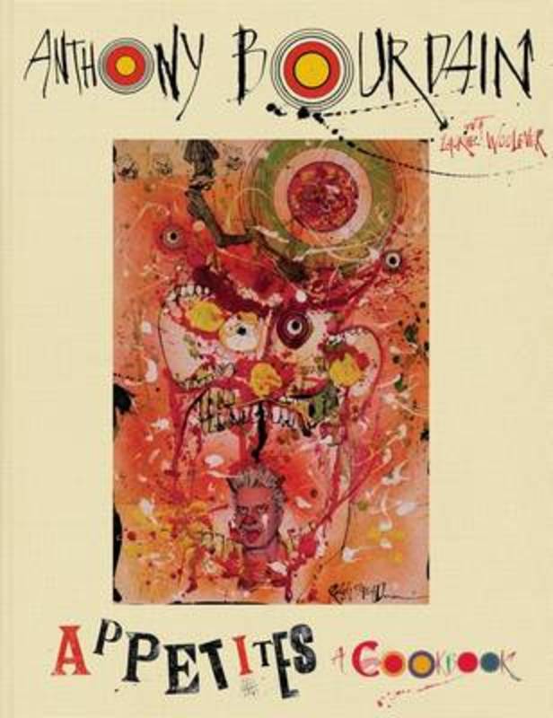 Appetites: A Cookbook by Anthony Bourdain - 9781408883839