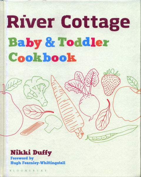 River Cottage Baby and Toddler Cookbook by Nikki Duffy - 9781408896006