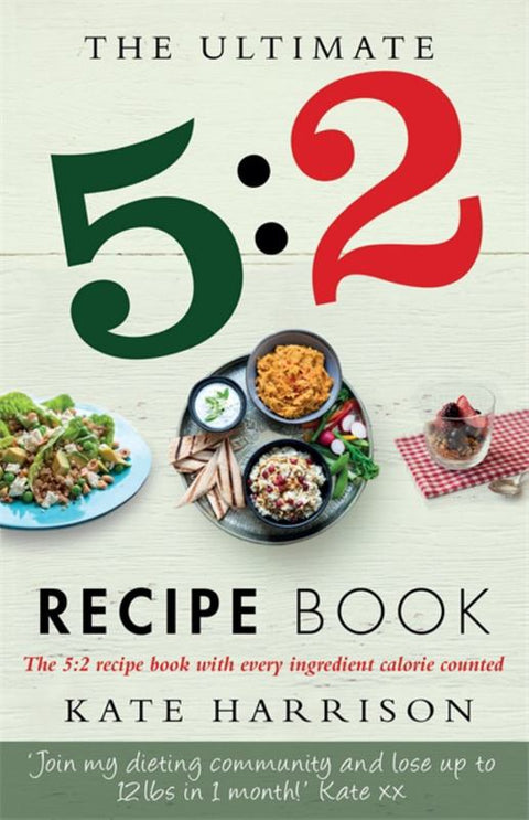 The Ultimate 5:2 Diet Recipe Book by Kate Harrison - 9781409147992