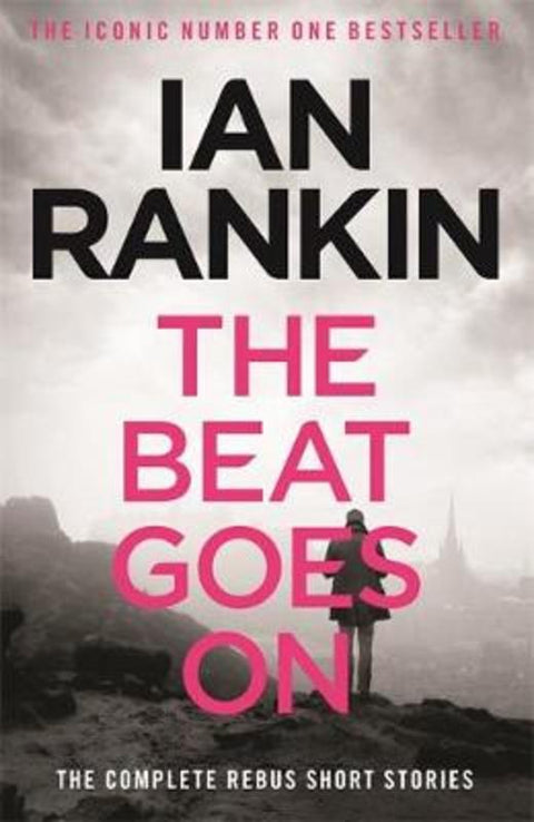 The Beat Goes On: The Complete Rebus Stories by Ian Rankin - 9781409151579