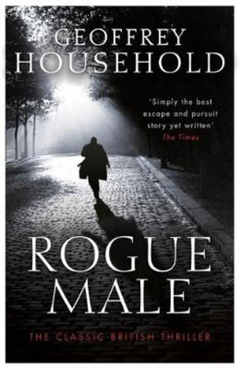 Rogue Male by Geoffrey Household - 9781409155836