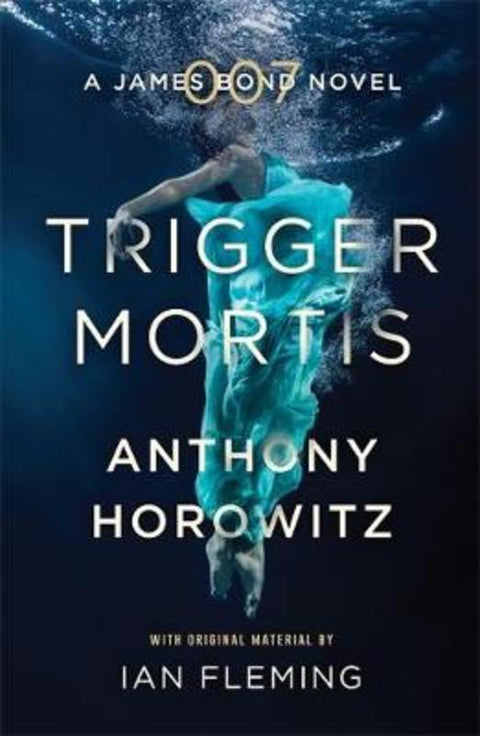 Trigger Mortis by Anthony Horowitz - 9781409159148