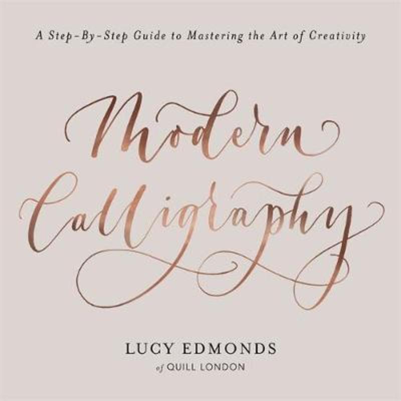 Modern Calligraphy by Lucy Edmonds - 9781409172550