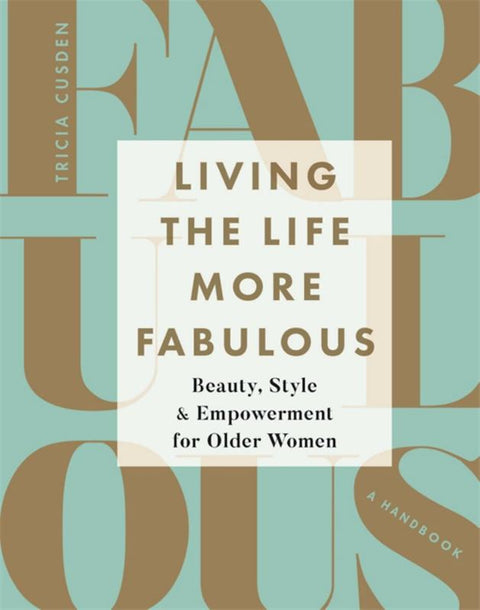 Living the Life More Fabulous by Tricia Cusden - 9781409172697