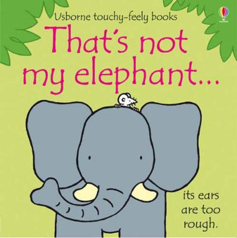 That's not my elephant. by Fiona Watt - 9781409536406