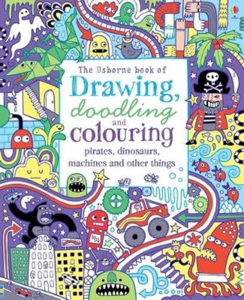 Drawing, Doodling & Colouring Pirates, Dinosaurs, Machines and other things by James Maclaine - 9781409586647